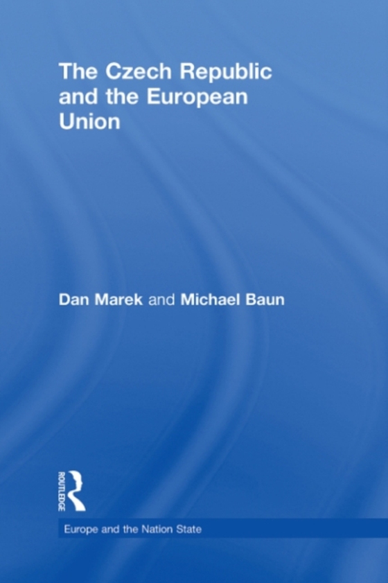 Czech Republic and the European Union (e-bog) af Baun, Michael