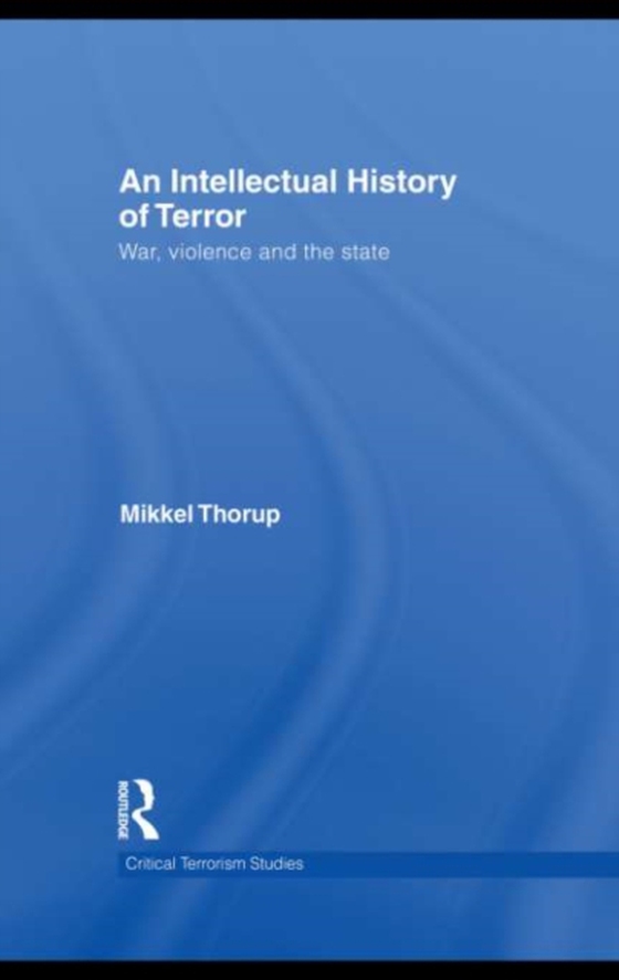 Intellectual History of Terror (e-bog) af Thorup, Mikkel