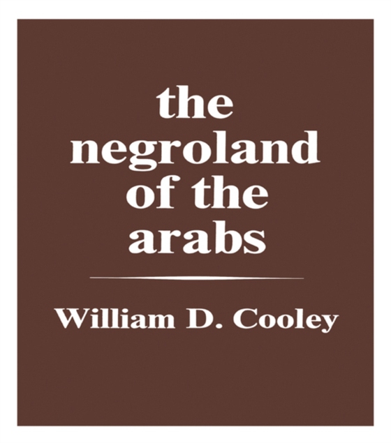 Negroland of the Arabs Examined and Explained (1841) (e-bog) af Cooley, William Desborough