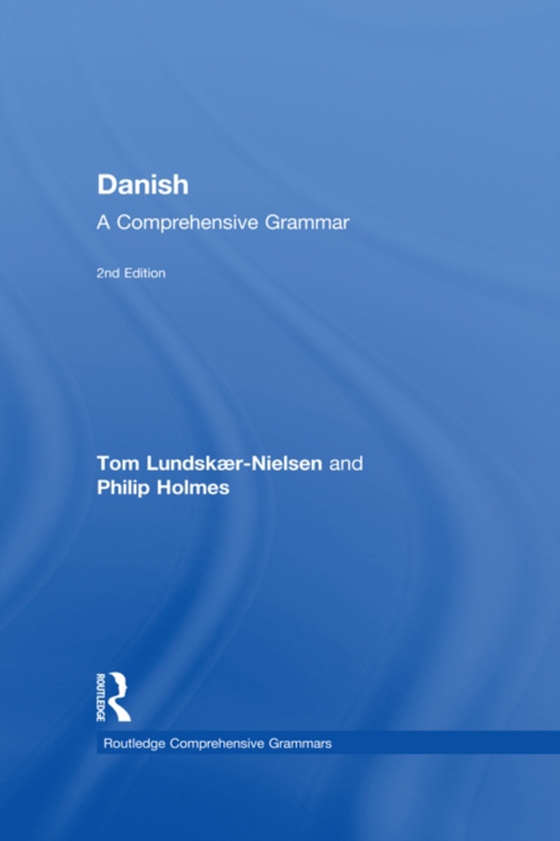 Danish: A Comprehensive Grammar (e-bog) af Holmes, Philip