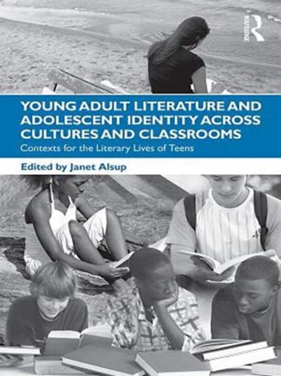 Young Adult Literature and Adolescent Identity Across Cultures and Classrooms