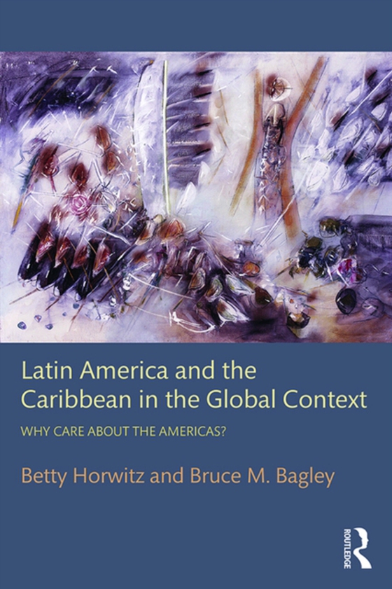 Latin America and the Caribbean in the Global Context (e-bog) af Bagley, Bruce M.