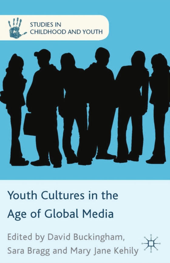 Youth Cultures in the Age of Global Media (e-bog) af Kehily, Mary Jane