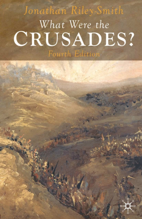 What Were the Crusades? (e-bog) af Riley-Smith, Jonathan