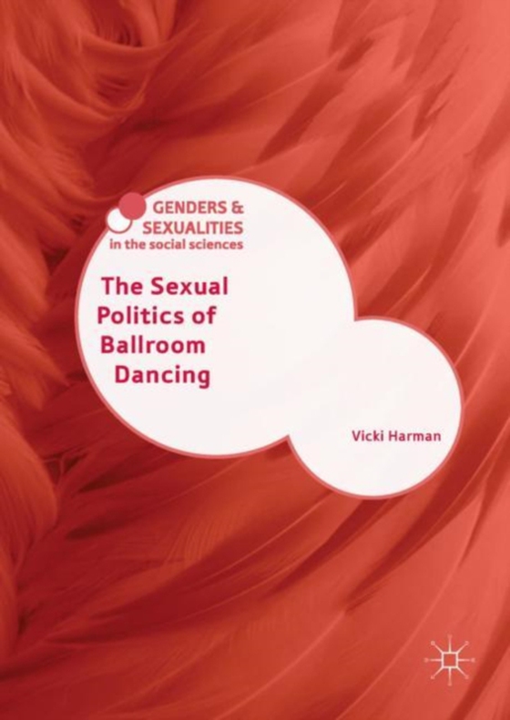 Sexual Politics of Ballroom Dancing (e-bog) af Harman, Vicki