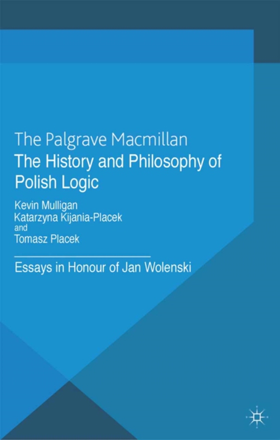 History and Philosophy of Polish Logic