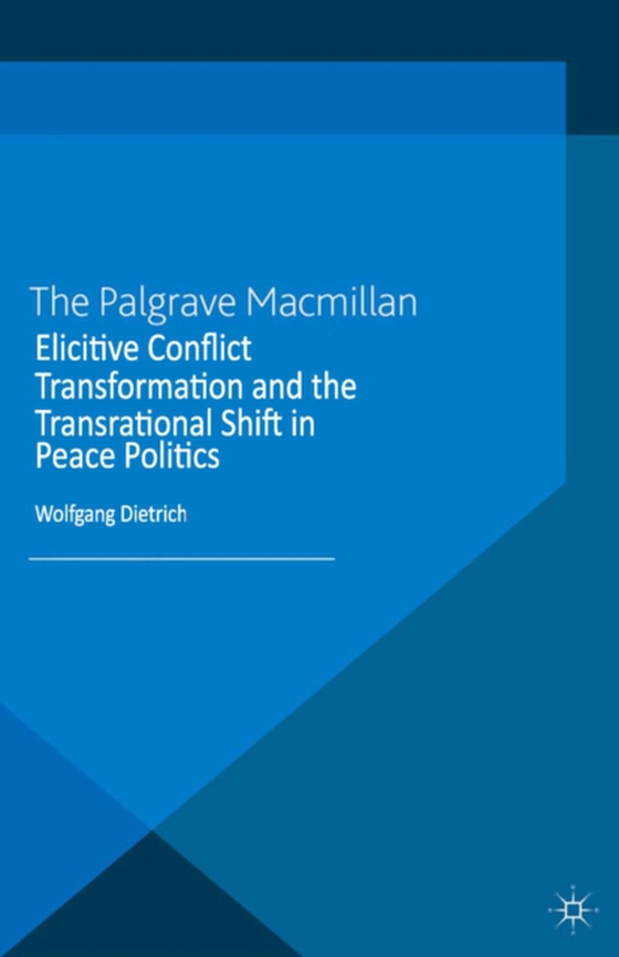 Elicitive Conflict Transformation and the Transrational Shift in Peace Politics (e-bog) af Dietrich, W.