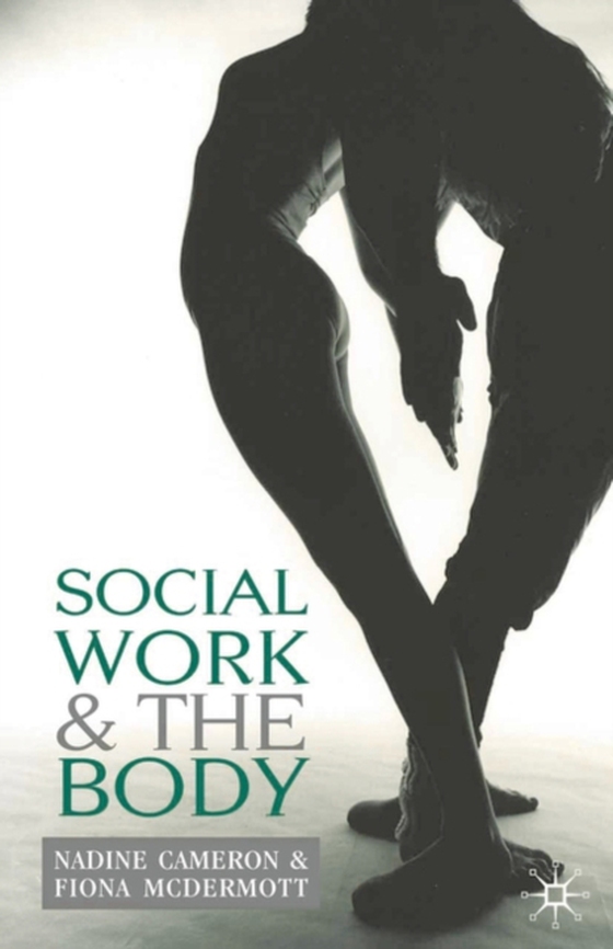 Social Work and the Body (e-bog) af Fiona McDermott, McDermott