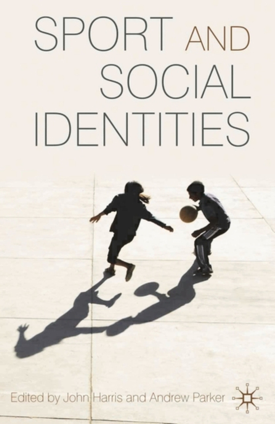 Sport and Social Identities (e-bog) af Parker, Andrew