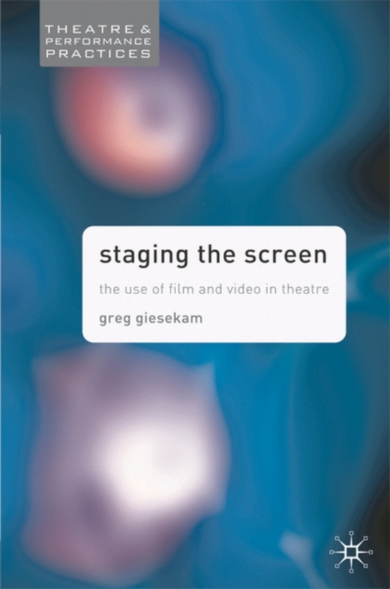 Staging the Screen (e-bog) af Greg Giesekam, Giesekam