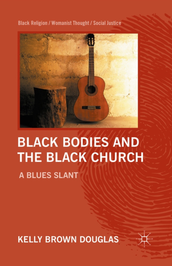 Black Bodies and the Black Church (e-bog) af Douglas, Kelly Brown