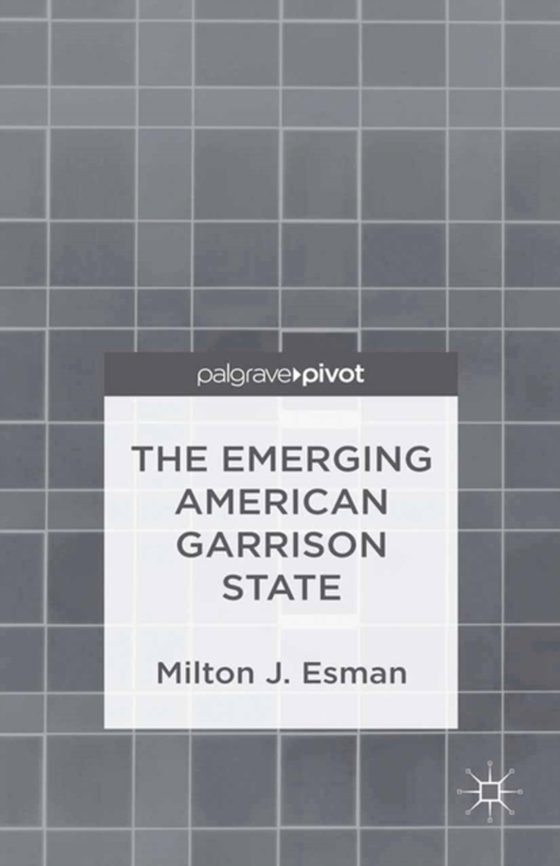 Emerging American Garrison State (e-bog) af Esman, Milton J.