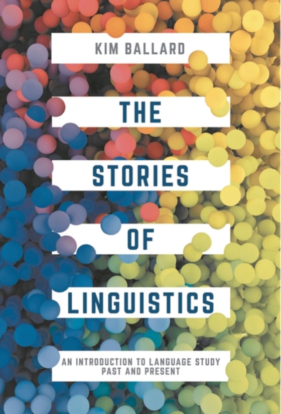 Stories of Linguistics (e-bog) af Kim Ballard, Ballard