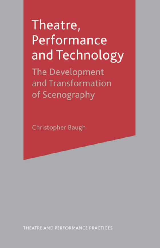 Theatre, Performance and Technology (e-bog) af Christopher Baugh, Baugh
