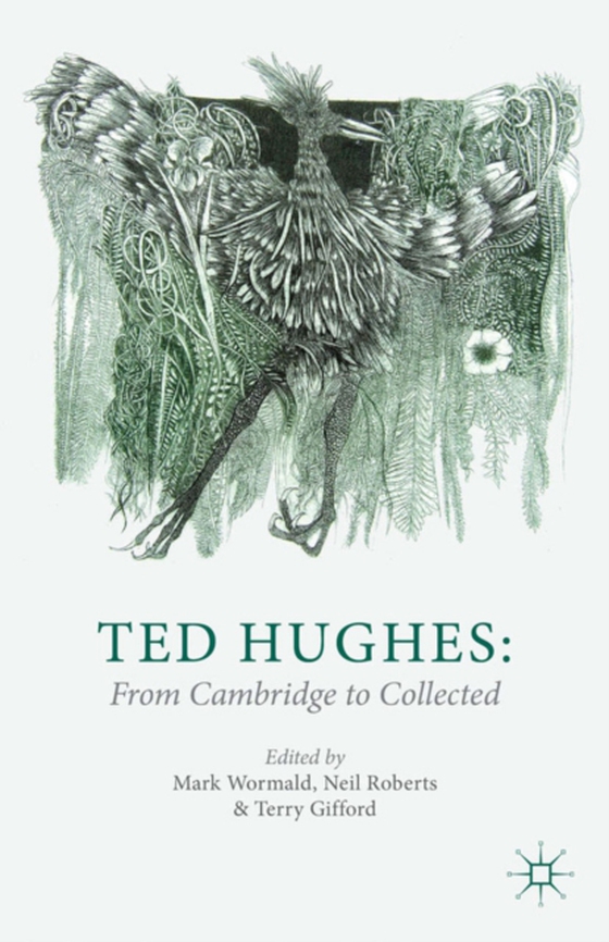 Ted Hughes: From Cambridge to Collected (e-bog) af -