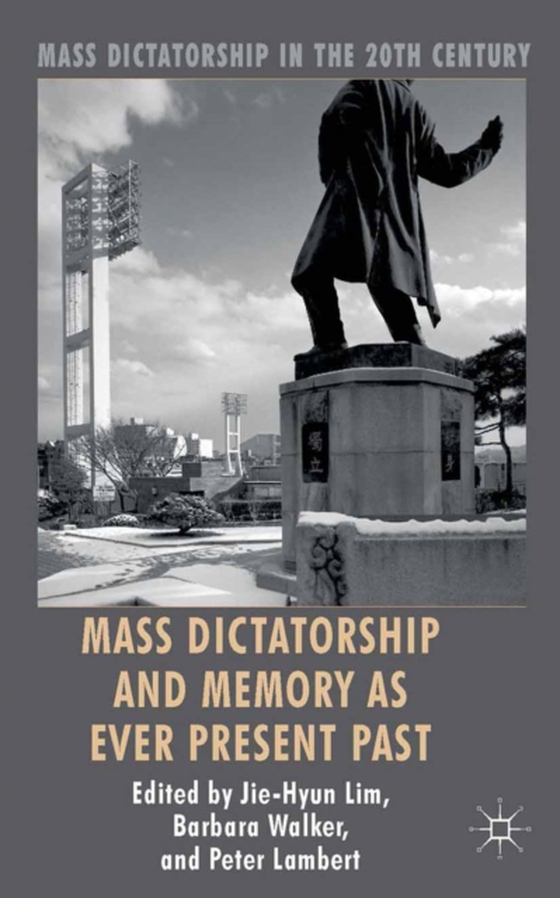 Mass Dictatorship and Memory as Ever Present Past (e-bog) af Lambert, Peter