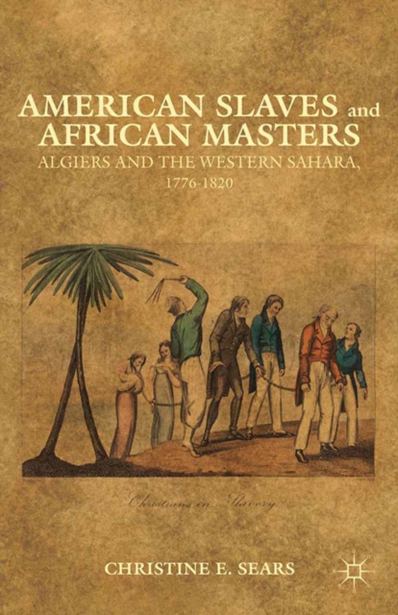 American Slaves and African Masters (e-bog) af Sears, C.