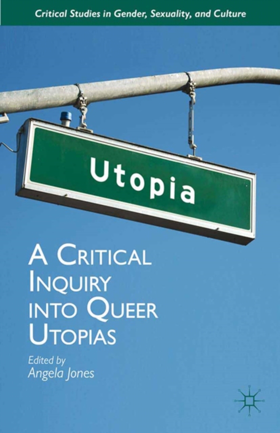 Critical Inquiry into Queer Utopias (e-bog) af Jones, Angela