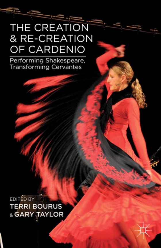 Creation and Re-Creation of Cardenio