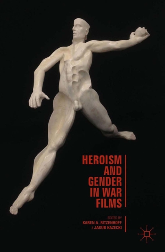 Heroism and Gender in War Films (e-bog) af Ritzenhoff, Karen A.