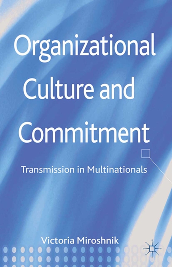 Organizational Culture and Commitment (e-bog) af Miroshnik, V.