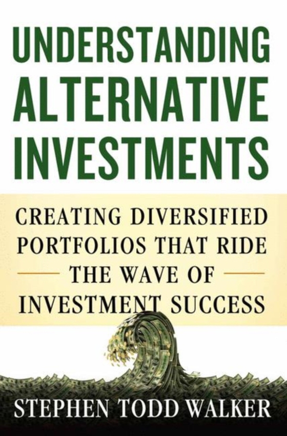 Understanding Alternative Investments (e-bog) af Walker, S.