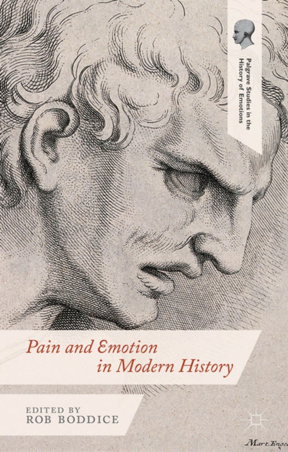 Pain and Emotion in Modern History (e-bog) af Boddice, Robert Gregory