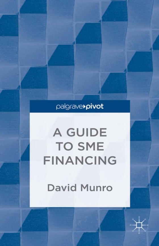 Guide to SME Financing (e-bog) af Munro, D.