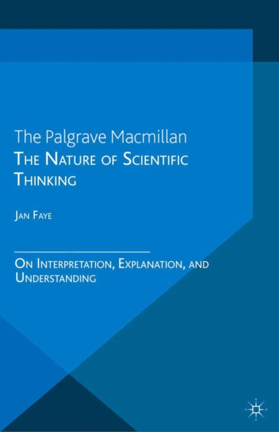 Nature of Scientific Thinking (e-bog) af Faye, J.