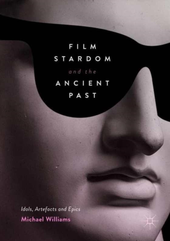 Film Stardom and the Ancient Past (e-bog) af Williams, Michael