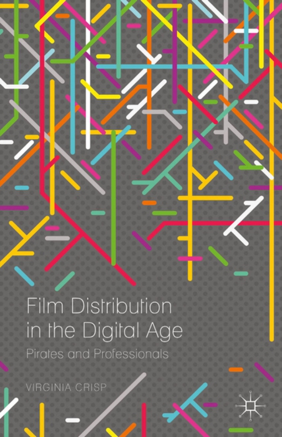 Film Distribution in the Digital Age (e-bog) af Crisp, Virginia