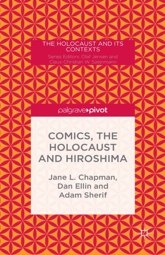 Comics, the Holocaust and Hiroshima (e-bog) af Ellin, Dan