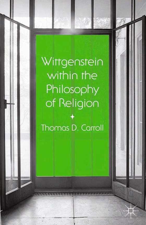 Wittgenstein within the Philosophy of Religion (e-bog) af Carroll, Thomas D.