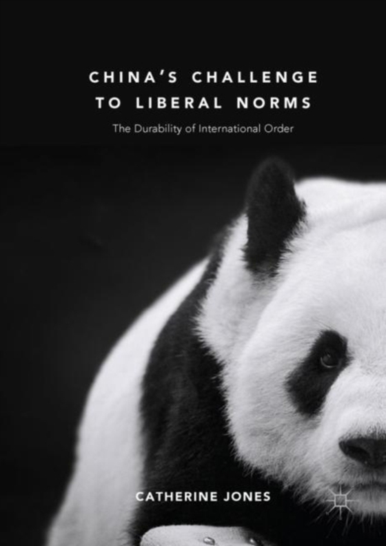 China's Challenge to Liberal Norms (e-bog) af Jones, Catherine