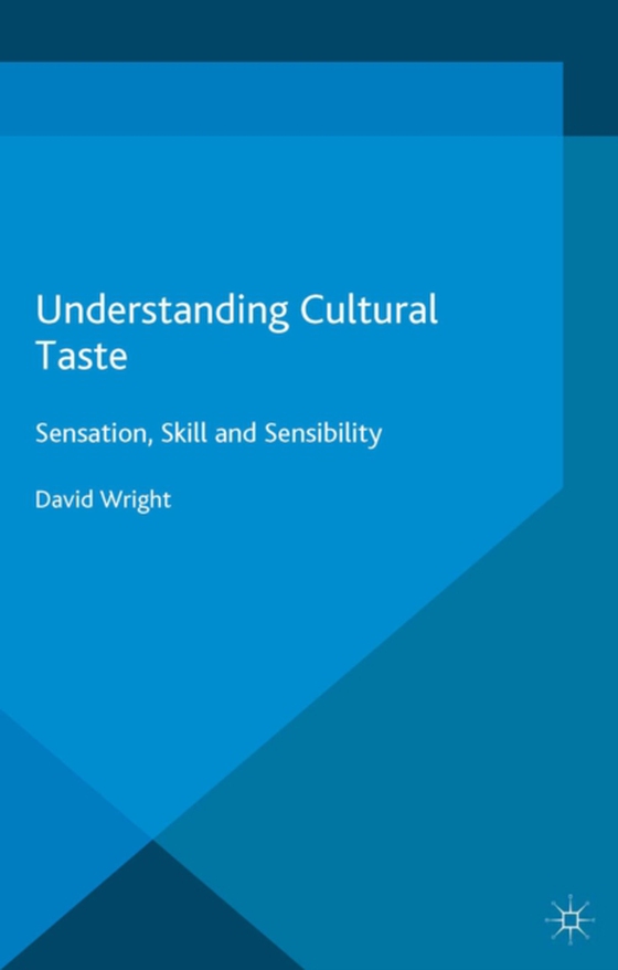 Understanding Cultural Taste (e-bog) af Wright, David