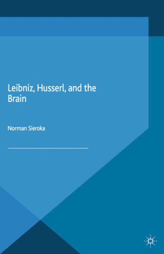 Leibniz, Husserl and the Brain (e-bog) af Sieroka, N.