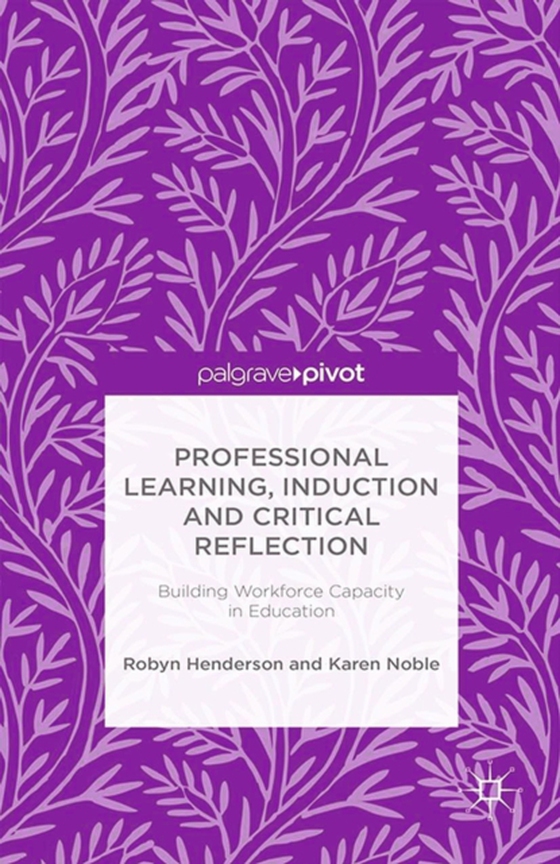 Professional Learning, Induction and Critical Reflection (e-bog) af Noble, Karen