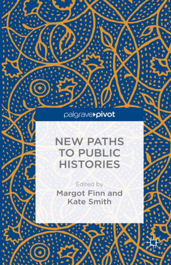 New Paths to Public Histories (e-bog) af Smith, Kate