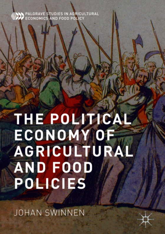 Political Economy of Agricultural and Food Policies (e-bog) af Swinnen, Johan