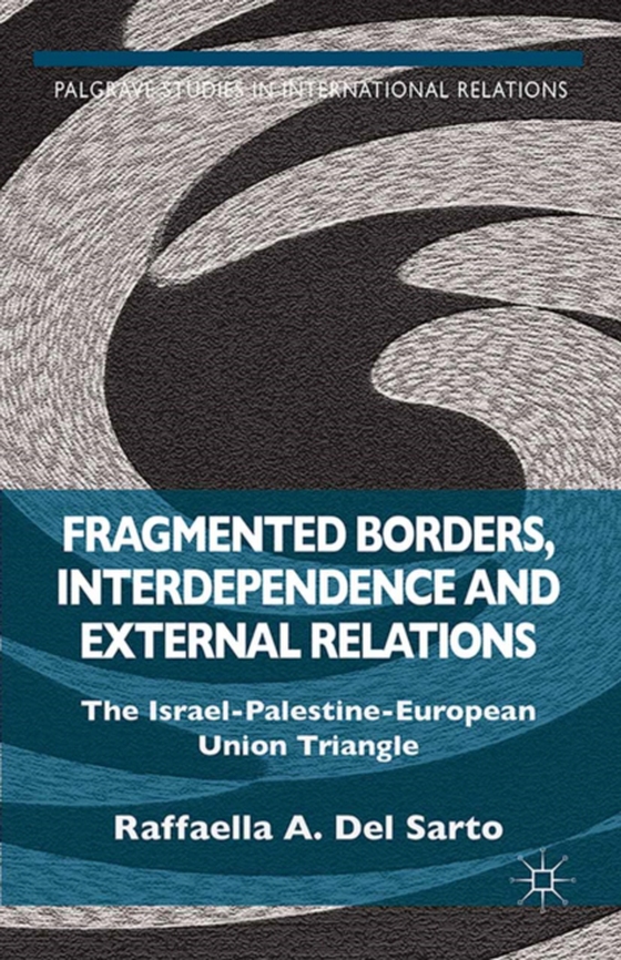 Fragmented Borders, Interdependence and External Relations (e-bog) af -