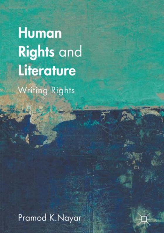 Human Rights and Literature (e-bog) af Nayar, Pramod K.