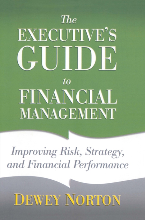 Executive's Guide to Financial Management (e-bog) af Norton, D.