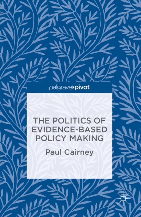 Politics of Evidence-Based Policy Making (e-bog) af Cairney, Paul