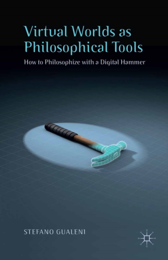 Virtual Worlds as Philosophical Tools (e-bog) af Gualeni, Stefano