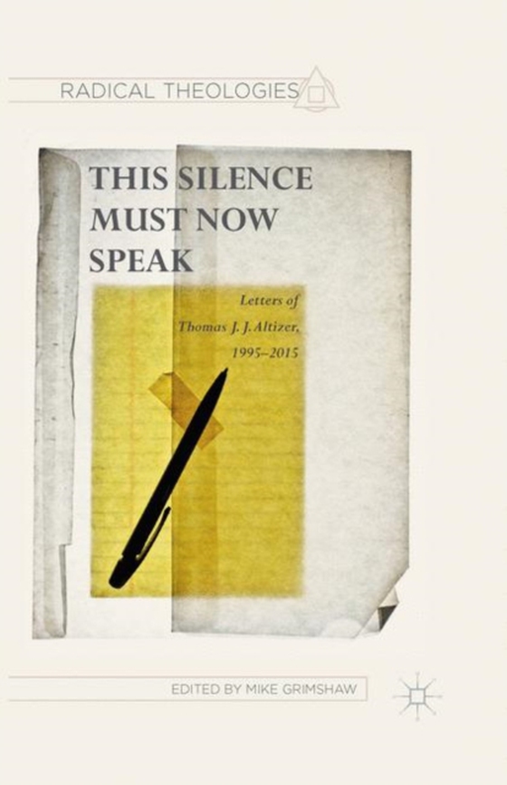 This Silence Must Now Speak (e-bog) af Altizer, T.