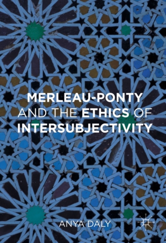 Merleau-Ponty and the Ethics of Intersubjectivity