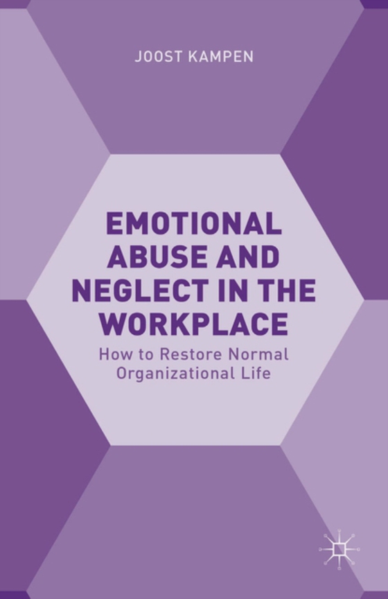 Emotional Abuse and Neglect in the Workplace (e-bog) af Kampen, Joost