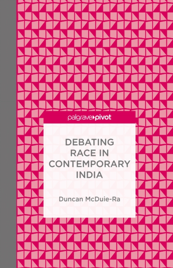 Debating Race in Contemporary India (e-bog) af McDuie-Ra, Duncan