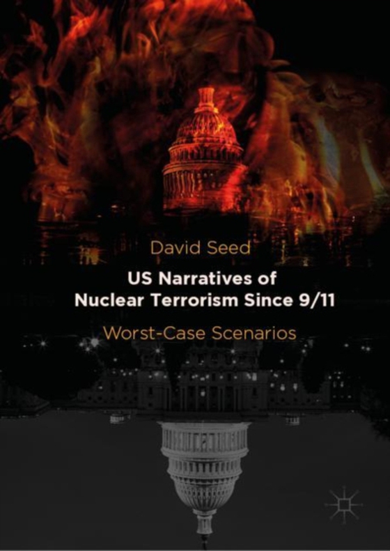 US Narratives of Nuclear Terrorism Since 9/11 (e-bog) af Seed, David