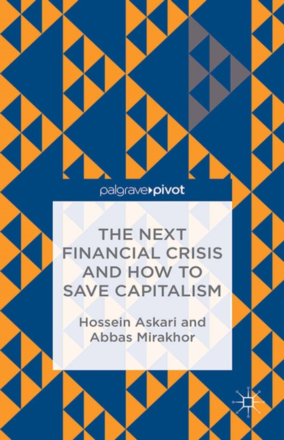 Next Financial Crisis and How to Save Capitalism (e-bog) af Mirakhor, A.